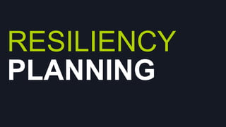 RESILIENCY
PLANNING

 