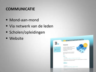 communicatieMond-aan-mondVia netwerk van de ledenScholen/opleidingenWebsite