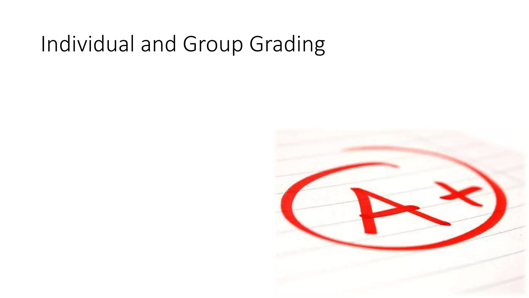 Individual and Group Grading
 