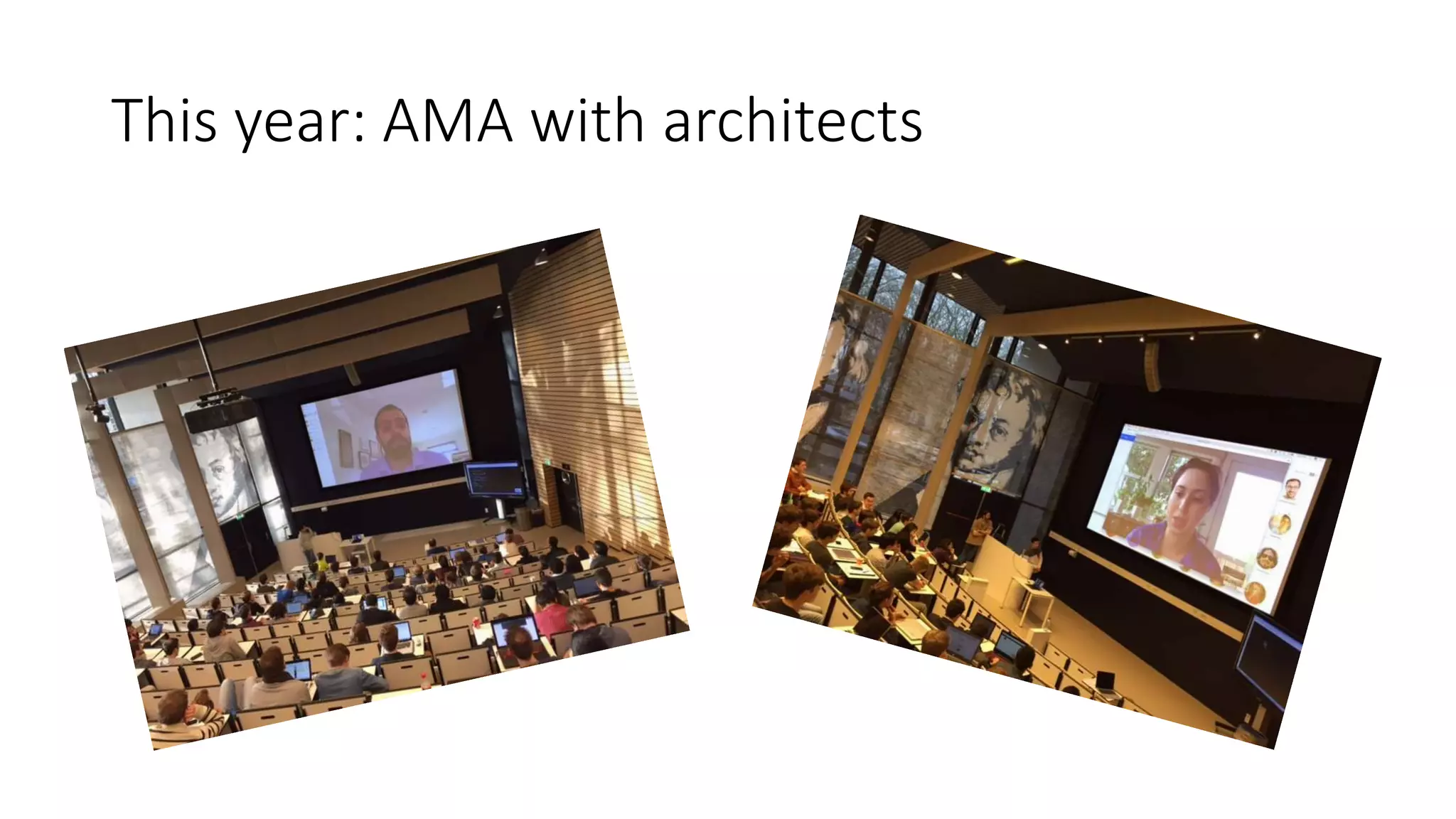 This year: AMA with architects
 