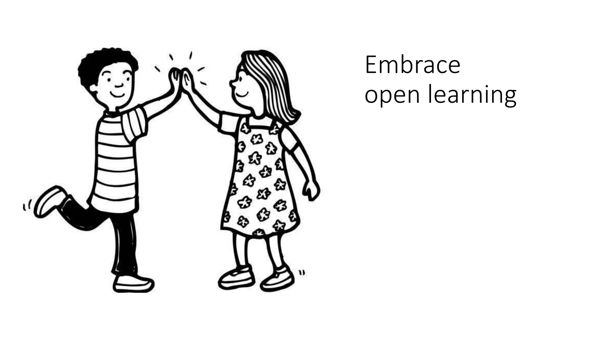 Embrace
open learning
 