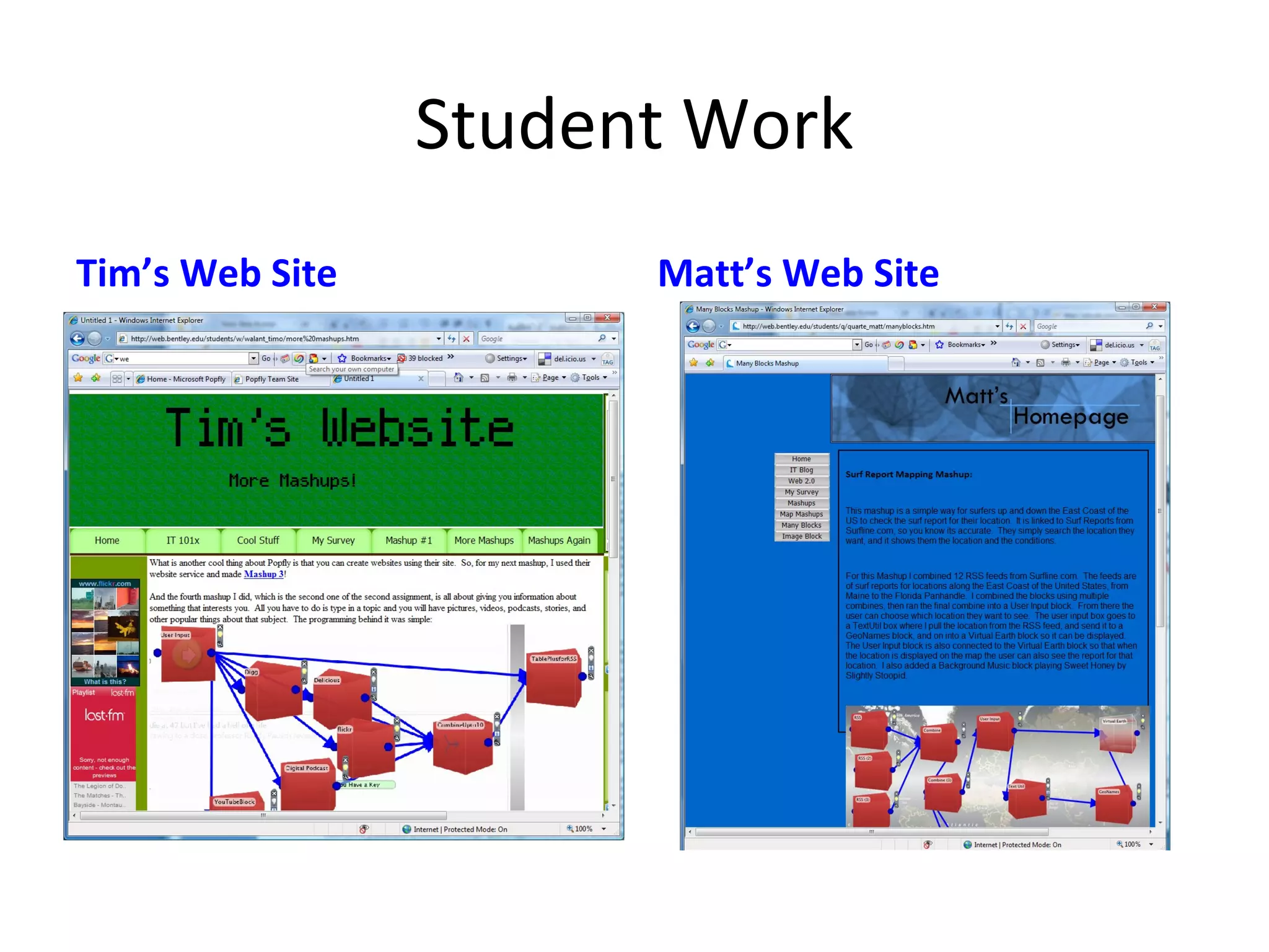 Student Work Tim’s Web Site Matt’s Web Site 