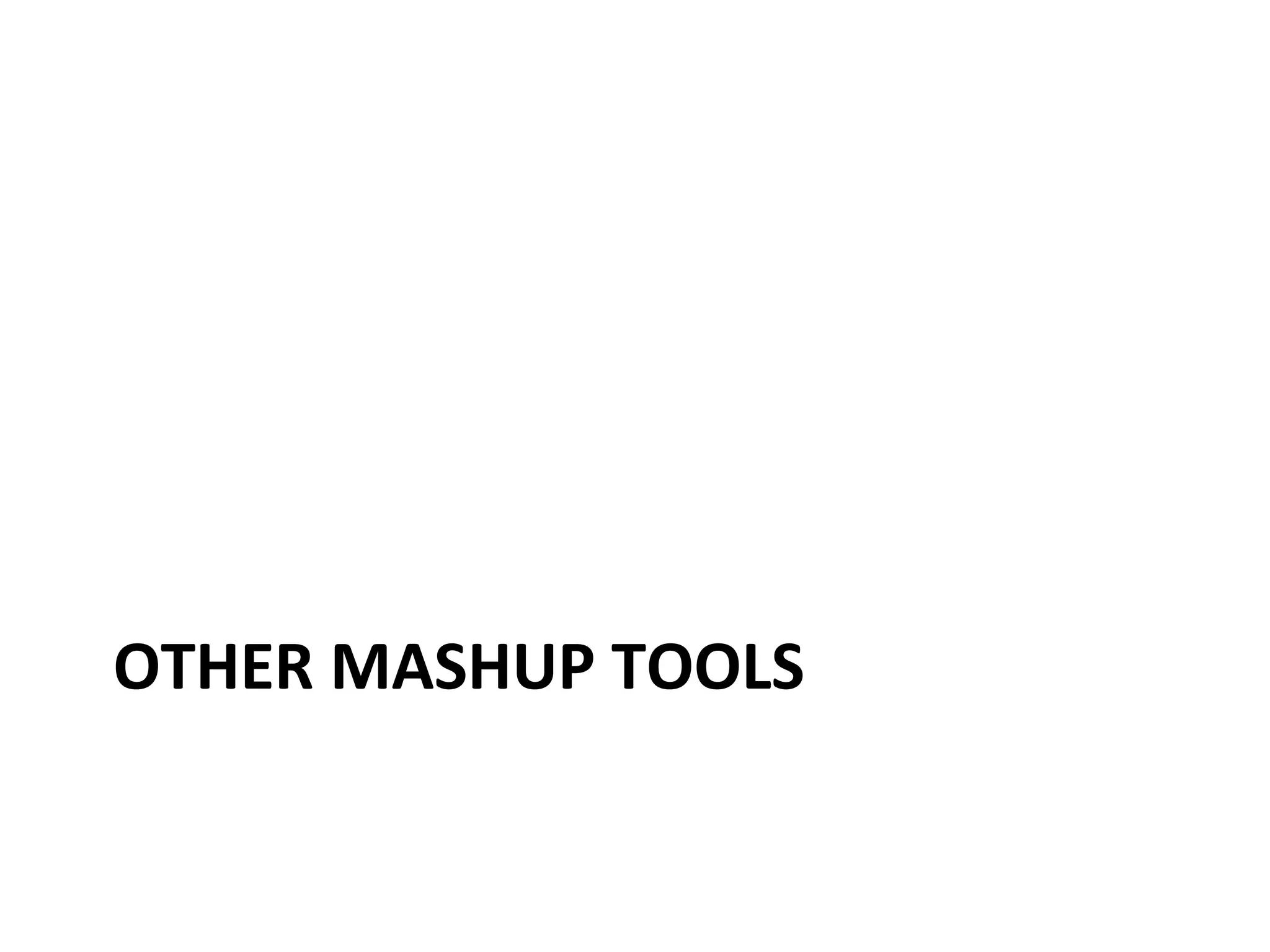 OTHER MASHUP TOOLS 
