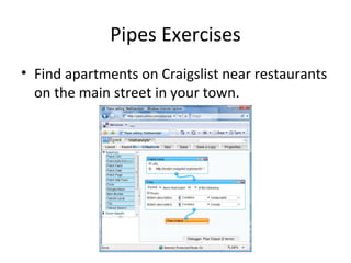 Pipes Exercises Find apartments on Craigslist near restaurants on the main street in your town. 