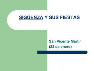 SIGÜENZA Y SUS FIESTAS San Vicente Mártir  (22 de enero) 