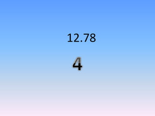 12.78
 
