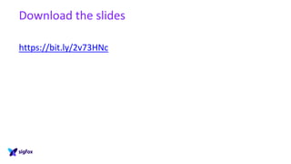 Download the slides
https://bit.ly/2v73HNc
 