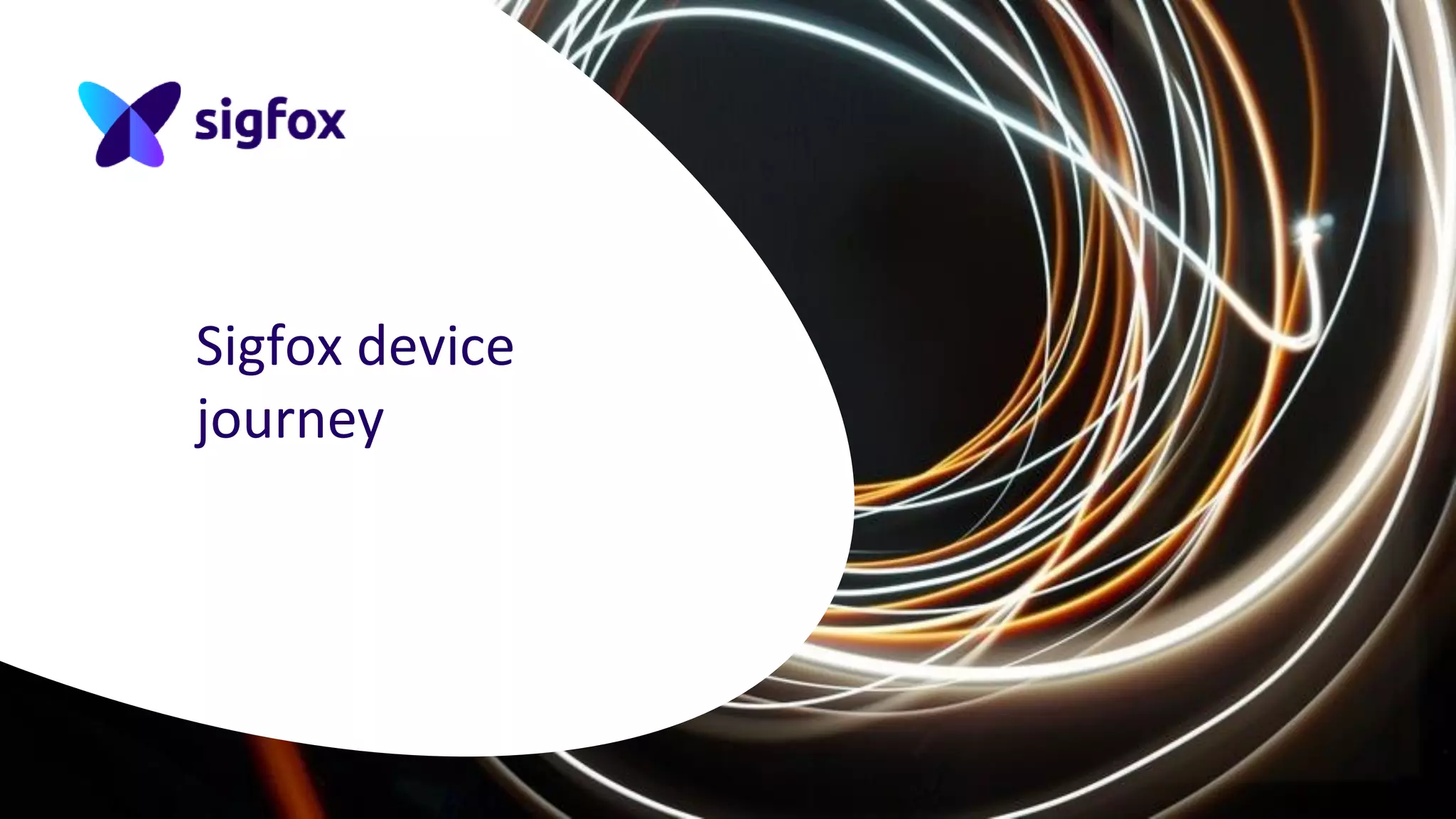 Sigfox device
journey
 