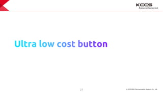 © KYOCERA Communication Systems Co., Ltd.
27
 