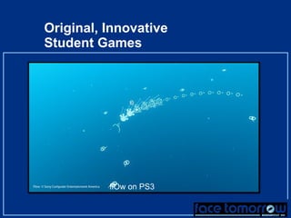 Original, Innovative  Student Games flOw on PS3 
