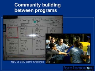 Community building  between programs USC vs CMU Game Challenge 