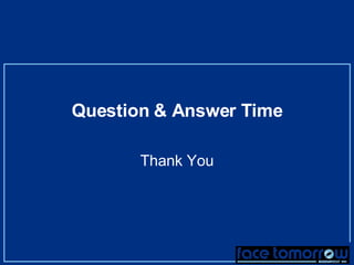 Question & Answer Time Thank You 