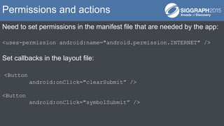 Need to set permissions in the manifest file that are needed by the app:
<uses-permission android:name="android.permission...