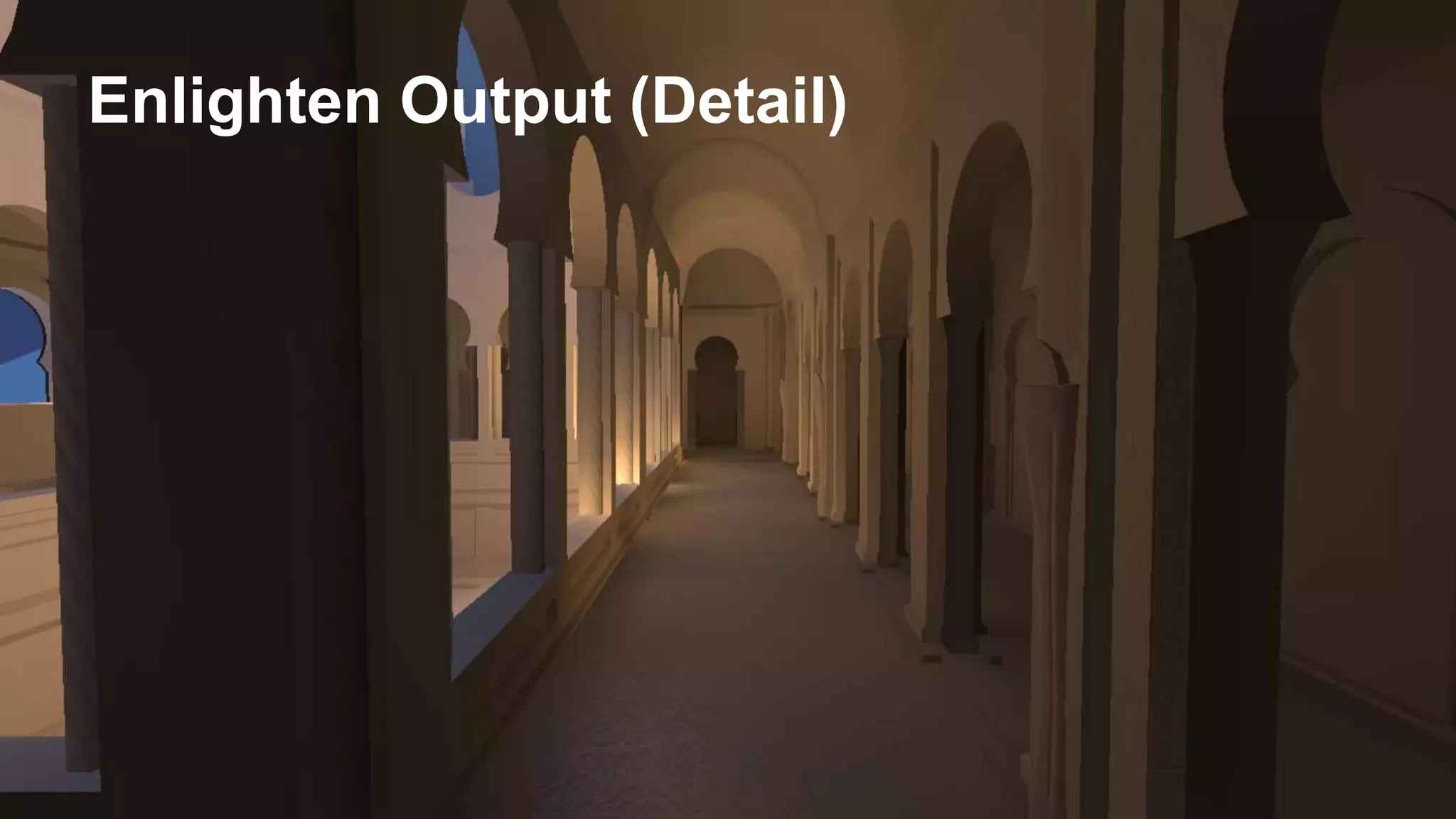 Enlighten Output (Detail)
 