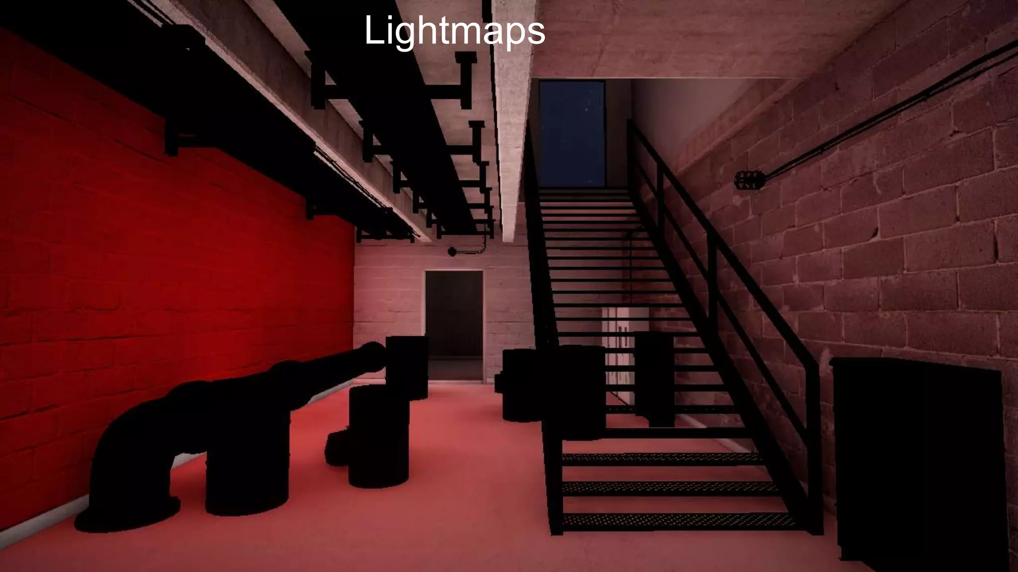 Lightmaps
 