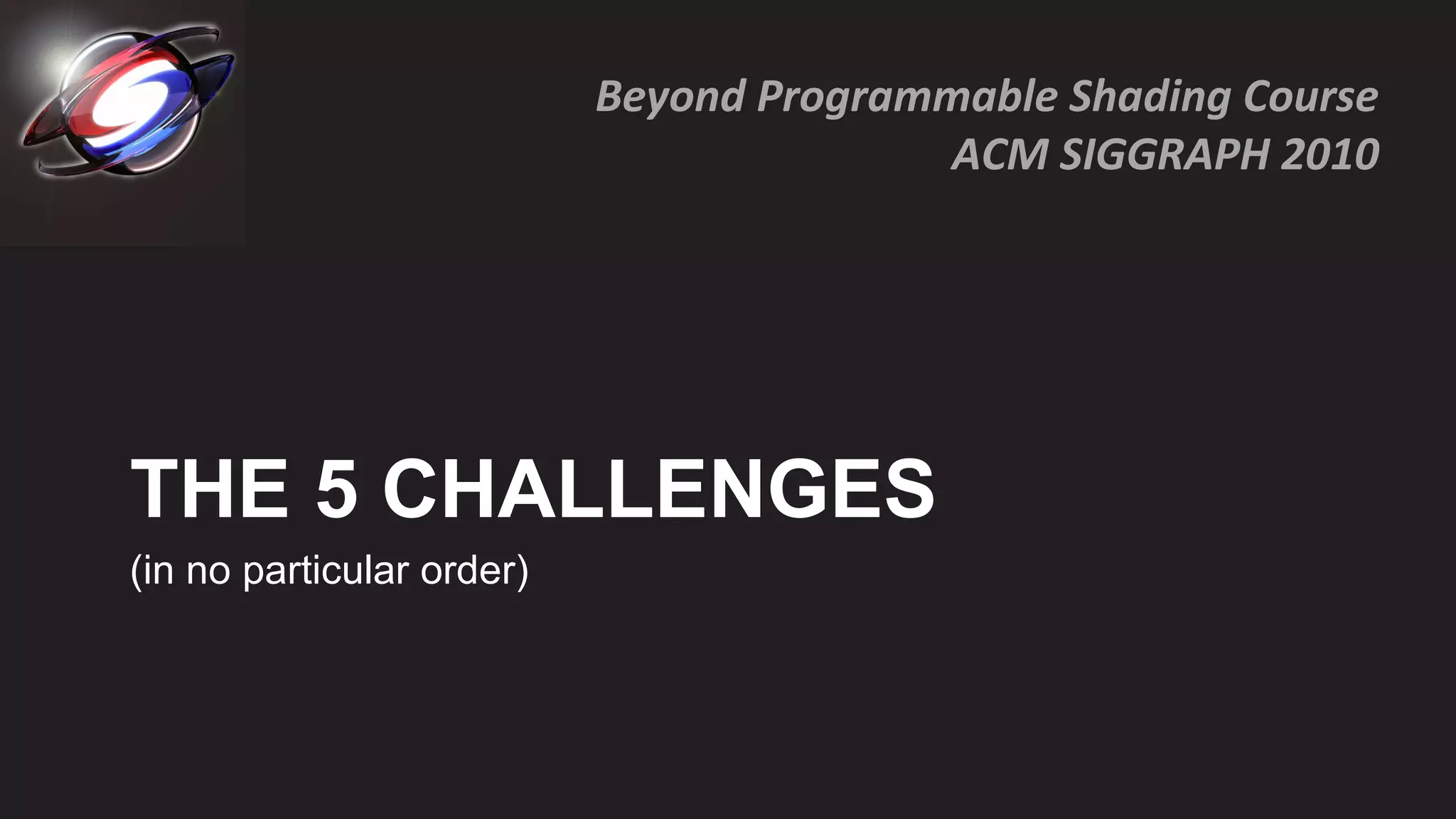 THE 5 CHALLENGES (in no particular order) 