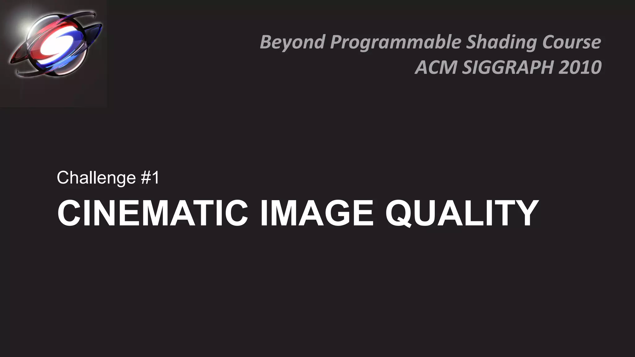 CINEMATIC IMAGE QUALITY Challenge #1 