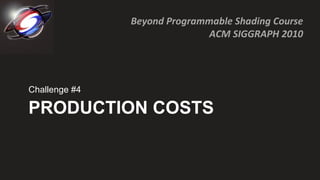 PRODUCTION COSTS Challenge #4 
