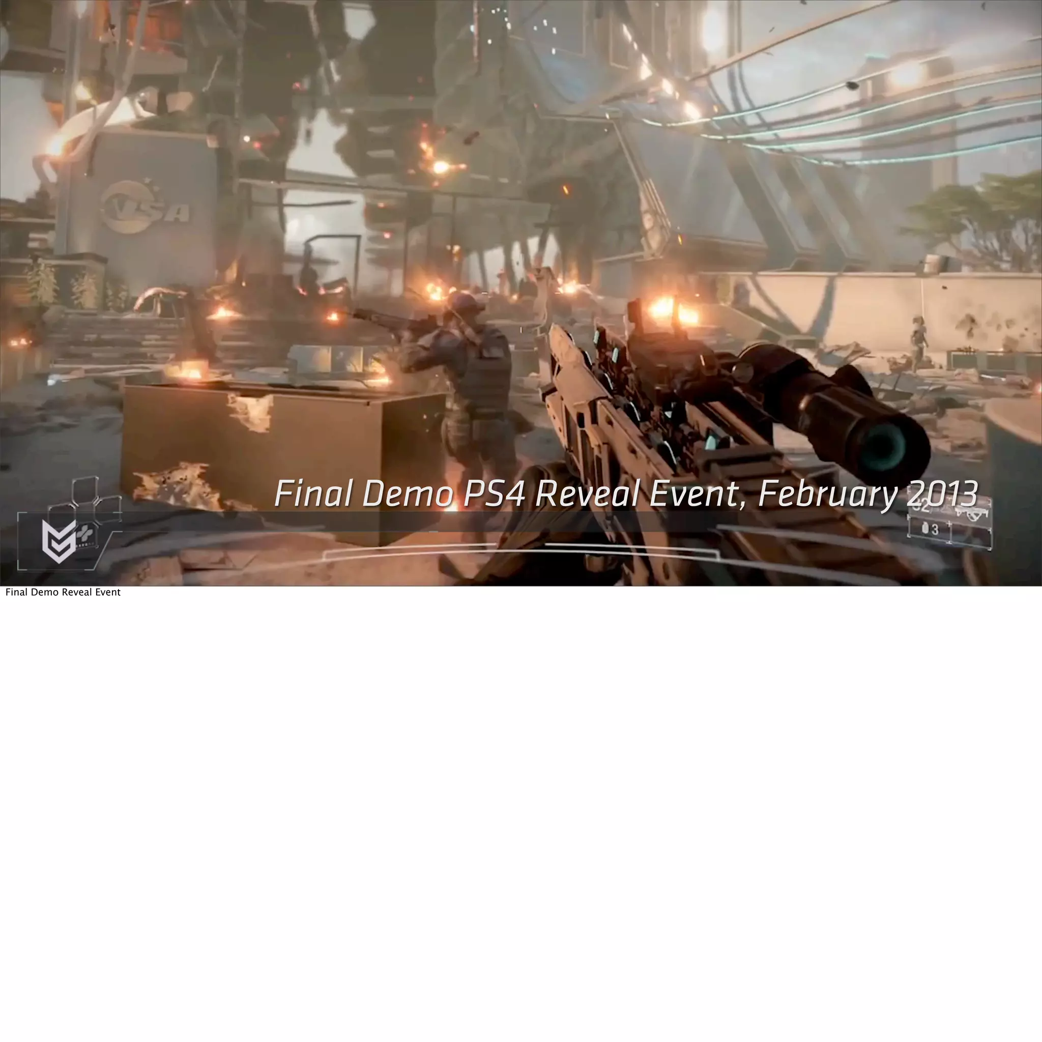 Final Demo PS4 Reveal Event, February 2013 
Final Demo Reveal Event 
 