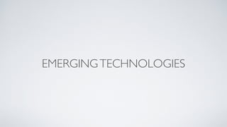 EMERGINGTECHNOLOGIES
 