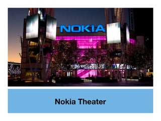 Nokia Theater
 
