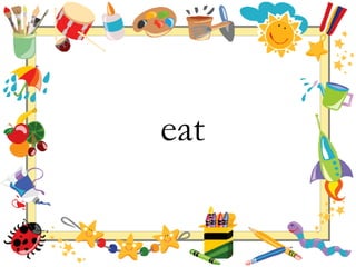 eat 