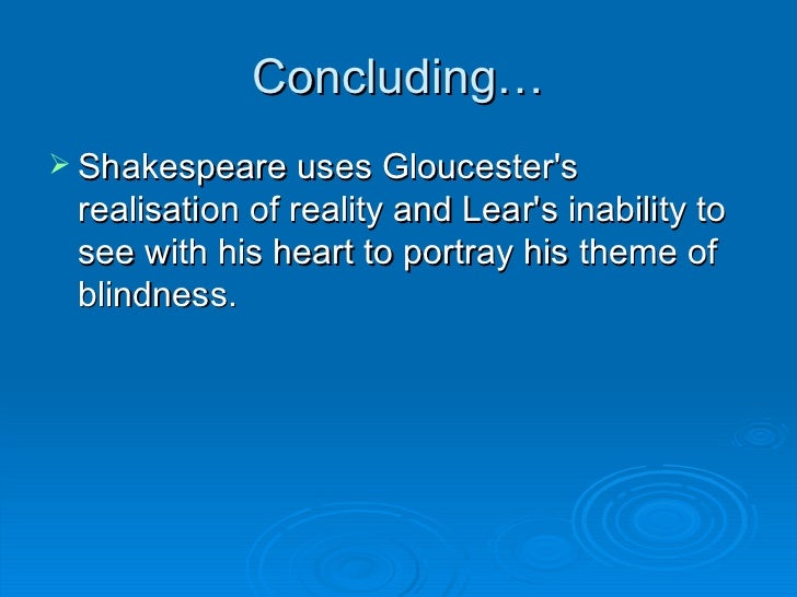 an analysis of the theme of blindness in king lear Providence versus blind variation and selective an evolutionary approach to shakespeare’s king lear the central theme of king lear the central. an analysis of the theme of blindness in king lear Providence versus blind variation and selective an evolutionary approach to shakespeare’s king lear the central theme of king lear the central.