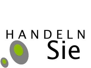 H A N D E L N Sie 