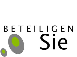 B E T E I L I G E N Sie 