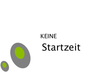 KEINE Startzeit 