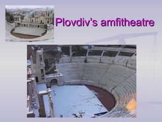 Plovdiv’s amfitheatre 