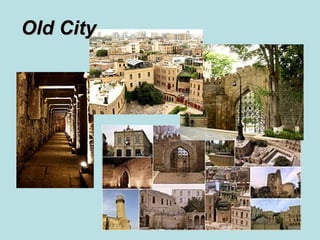 Оld City
 