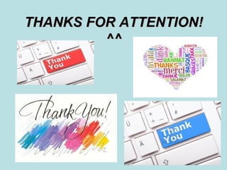 THANKS FOR ATTENTION!
         ^^
 