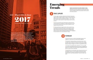 ISSUE 1 | SIGHTSEER  35  34  SIGHTSEER | ISSUE 1
2016–What It Tells Us About
2017By Clayton Reid, President  CEO, MMGY Global
I cannot remember a time when industry disruption and
growing global demand have combined with unprece-
dented intermediation and distribution fragmentation. We
may well look back on this decade as a tipping point for
massive changes in the global travel industry. With the first
quarter of 2017 behind us, we are starting to see signs of
what this means for our industry.
Emerging
Trends GROWTH AND INNOVATION HAVE BEEN SPURRED IN TRAVEL,
partially from the old axiom “necessity is the mother of invention.”
New shifts among travel companies and continued change in traveler
content consumption have led to “new normals,” which in turn have
forced industry evolution.
1 TRAVELSUPPLIERS
▸ Further supplier consolidation, epitomized by the Marriott and Starwood
merger, is fueling a change in the fight for customers. While consolidation has
largely been about competitive strength and efficiency vs. OTAs – across the
board, transaction costs are coming down for suppliers – it is also creating
opportunities for smaller operators to compete through innovation and prod-
uct niches.
▸ Ultra-Low-Cost-Carriers (ULCCs), with brands such as Sprint, Wow! and
Frontier, showcase how consolidation (vs. mainline carriers) opens up a lane
for new entrants. We see the same trend in rental cars (Silvercar), cruises
(Viking) and attractions (City Pass).
▸ Pricing strength may have tipped the scales in favor of suppliers versus
third parties, but we also see a bifurcation in product delivery. In the hotel
space, development capital flows are directed to luxury lodging products,
while at the same time mid-market hotel operators are blending multiple
brands into massive, ubiquitous offerings that resemble more of an aggregated,
OTA-type proposition than a tiered brand/product strategy.
TECHNOLOGY
▸ We have truly arrived at a mobile-dominated digital landscape as travel
engagement on mobile devices has surpassed desktop engagement.
▸ Social platforms, especially Facebook, have found their range in terms of
meaningful revenue contribution and tracked, attributable value. Leveraging
paid social models has allowed travel companies to refine targeting and apply
multitouch attribution strategies to cast a wider net, beyond last-click focus.
▸ The collection and leveraging of data is happening in a much more signifi-
cant way, led by programmatic data partners such as Adara and aggregate data
platforms such as Experian. Smart travel companies are applying smart data to
define truly unique customer relationships.
▸ Loyalty platforms are transforming for reasons that go beyond point accrual
and redemption. Today, it is crucial for suppliers to demonstrate a preexist-
ing relationship with customers so that special rates and service levels can
be offered within a direct booking relationship. It's about the traveler's data
profile.
2
 