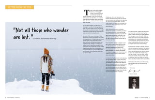 - J.R.R Tolkien, The Fellowship of the Ring
6  SIGHTSEER | ISSUE 1 ISSUE 1 | SIGHTSEER  7  
LETTER FROM THE CEO
T
ravel is the world's largest
industry. A whopping $8
trillion of economic activity
is driven each year by the
world's wanderers. That’s 10% of the GDP
of the planet. Over $2 trillion of it on direct
travel spend: the planes, trains and automo-
biles; the hotels, motels and Airbnbs. We all
yearn for travel.
As one might imagine, we suffer from no
shortage of wanderlust-inducing magazines,
blogs and social media accounts chronicling
the world's most desirous locales. One might
reasonably conclude that the world does not
need yet another travel publication.
But what of the actual marketing of those
destinations, hotels and methods and modes
of transportation? Of hobbit holes and luxury
abodes? What of the $200 billion dollars
spent each year attempting to awaken our
napping nomad, cajoling us to empty our
wallets, hunt for adventure and gather new
memories? The promise that we shall achieve
longer-lasting value from an investment in a
luxury hotel than in a luxury handbag? That
we are better off not filling our closets but
our camera rolls?
At Sightseer, this is our fascination: the
industry that drives travel. Here, we will dis-
sect and analyze how marketers are spending
the aforementioned $200 billion. And the
travel industry is at quite the crossroads: the
intersection where globalization must meet
personalization.
While there are many travel marketing
themes that capture our attention, our focus
will revolve around the enduring challenge
of travel marketers competing to provide the
right content to the right consumer at the
right place and the right time. But what is
the right content? Issue by issue we will try
to answer just that.
Travel marketers attempt to answer it each
day as their content marketing efforts play
out. We see this in the ways Destination
Marketing Organizations (DMOs) from
TravelNevada to Visit Palm Springs leverage
deeply authentic and personal storytelling,
including leveraging actual visitor photos and
videos, to inspire interest in their destina-
tions above others.
And from the The Ritz-Carlton to the Ramada,
we see hoteliers battle to grow direct book-
ings after largely ceding the consumer book-
ing experience to the online travel agencies.
We are interested to see how they evolve not
only loyalty to drive this reverse migration,
but the story making that will allow them to
lift the personalities of their properties off of
a price-sorted page of listings on an OTA site
and onto the bucket lists of travelers.
On a personal note, I believe we need travel
now more than ever. Only travel has the
power to bend the earth to create neighbors
from strangers across the world. While we
devise more ways to turn people away from
our borders, only travel gives us the power
of shared stories. Shared stories that lead to
shared understanding. And what can’t we
accomplish with shared understanding?
For those inner nomads to wander, however,
we need strong travel marketers. We need all
of you to coax us out of our shells. We need
you to help us overcome our fears to wander
to places we wouldn’t dare imagine to go
until you ‘incept’ it into our minds. So cele-
brate your travelers. Tell your stories. Find
us wherever we are and make sure we hear
them. We will all be better off for your efforts.
We thank you for joining us on this journey,
and we hope to tell the story behind the
story here.
Sincerely,
Ranvir Gujral
"Not all those who wander
are lost."
photo by @ozeias
 