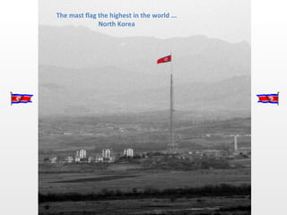 The mast flag the highest in the world ... North Korea 