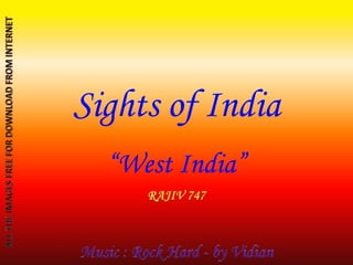 Sights of India
  “West India”
 