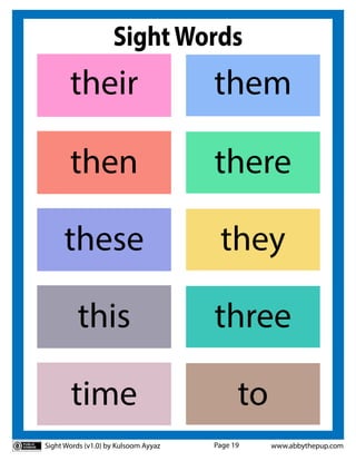 Sight Words (v1.0) by Kulsoom Ayyaz www.abbythepup.com
Page 19
SightWords
their
then there
these they
them
to
time
three
this
 