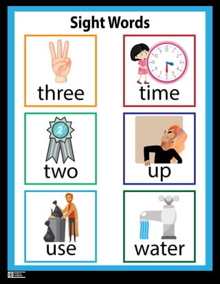 Sight Words (v1.0) by Kulsoom Ayyaz www.abbythepup.com
Page 8
SightWords
time
three
two up
water
use
2
 
