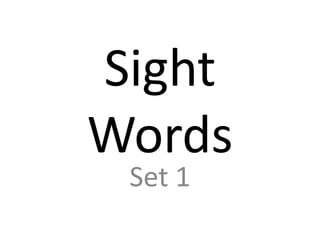 Sight
Words
 Set 1
 