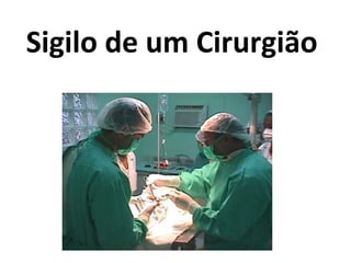 Sigilo de um Cirurgião  