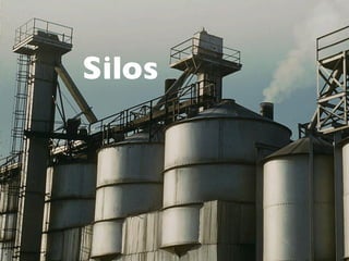 Silos
 