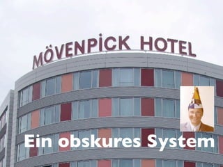 Ein obskures System
 