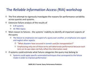 IBM Labs in Haifa
The Reliable Information Access (RIA) workshop
   The first attempt to rigorously investigate the reason...