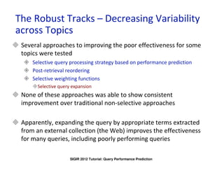 The Robust Tracks – Decreasing Variability
               IBM Labs in Haifa


across Topics
   Several approaches to impro...