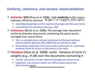 IBM Labs in Haifa
Similarity, coherency, and variance -based predictors

      Similarity: SCQ (Zhao et al. 2008): High si...