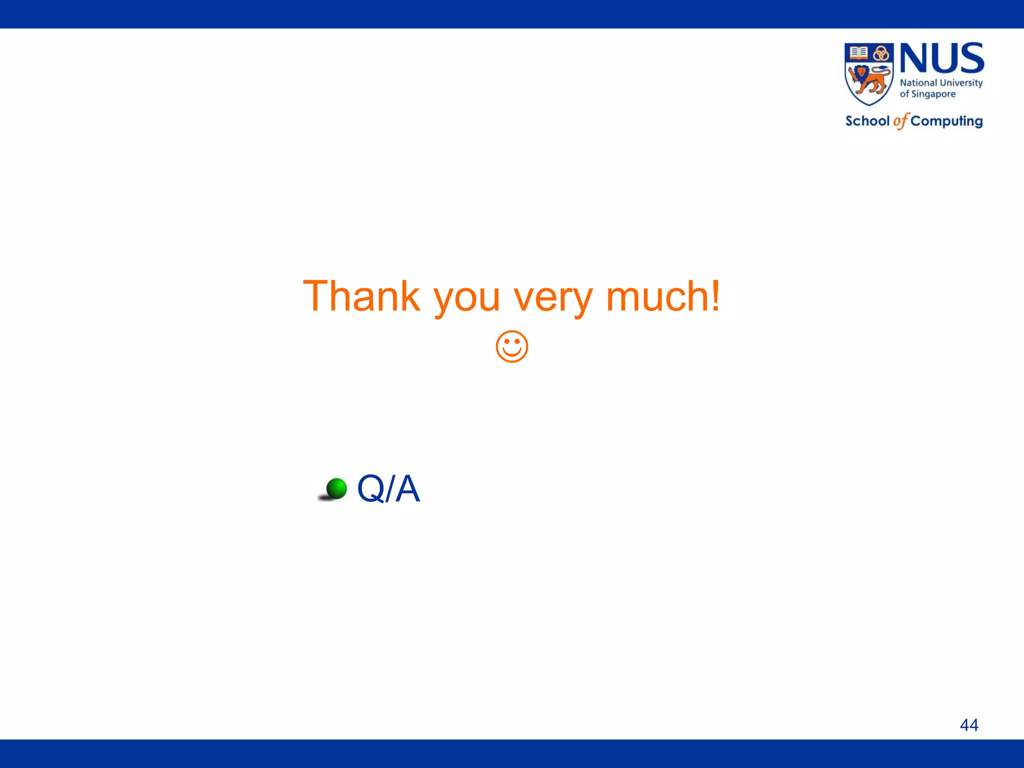 Thank you very much!
         


  Q/A




                       44
 