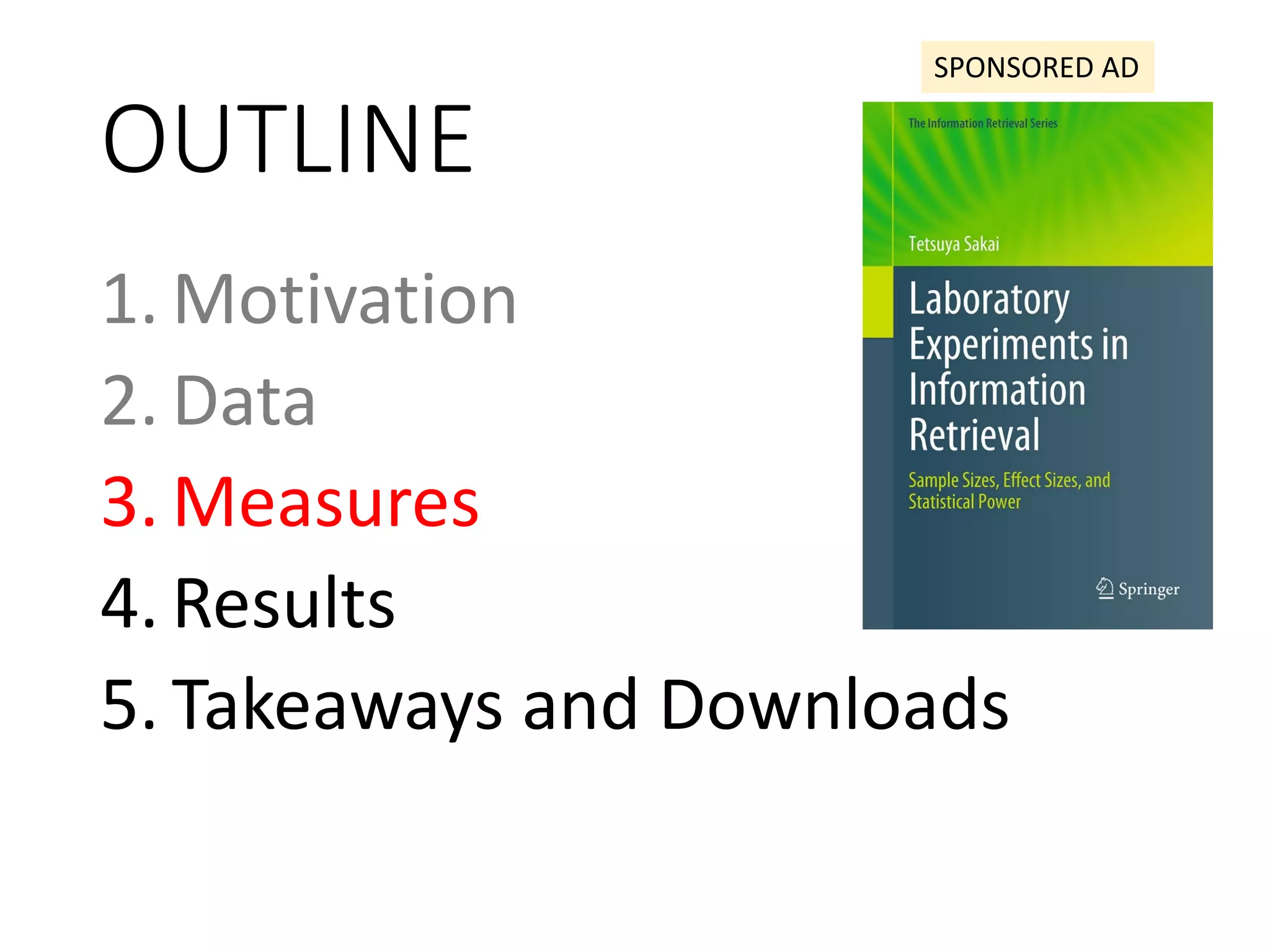 OUTLINE
1. Motivation
2. Data
3. Measures
4. Results
5. Takeaways and Downloads
SPONSORED AD
 