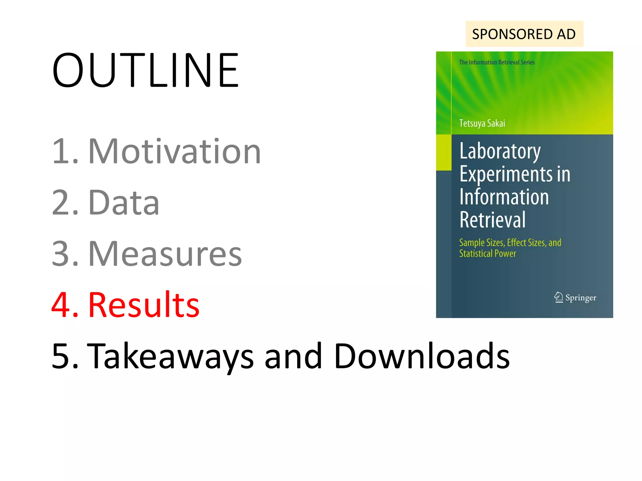OUTLINE
1. Motivation
2. Data
3. Measures
4. Results
5. Takeaways and Downloads
SPONSORED AD
 