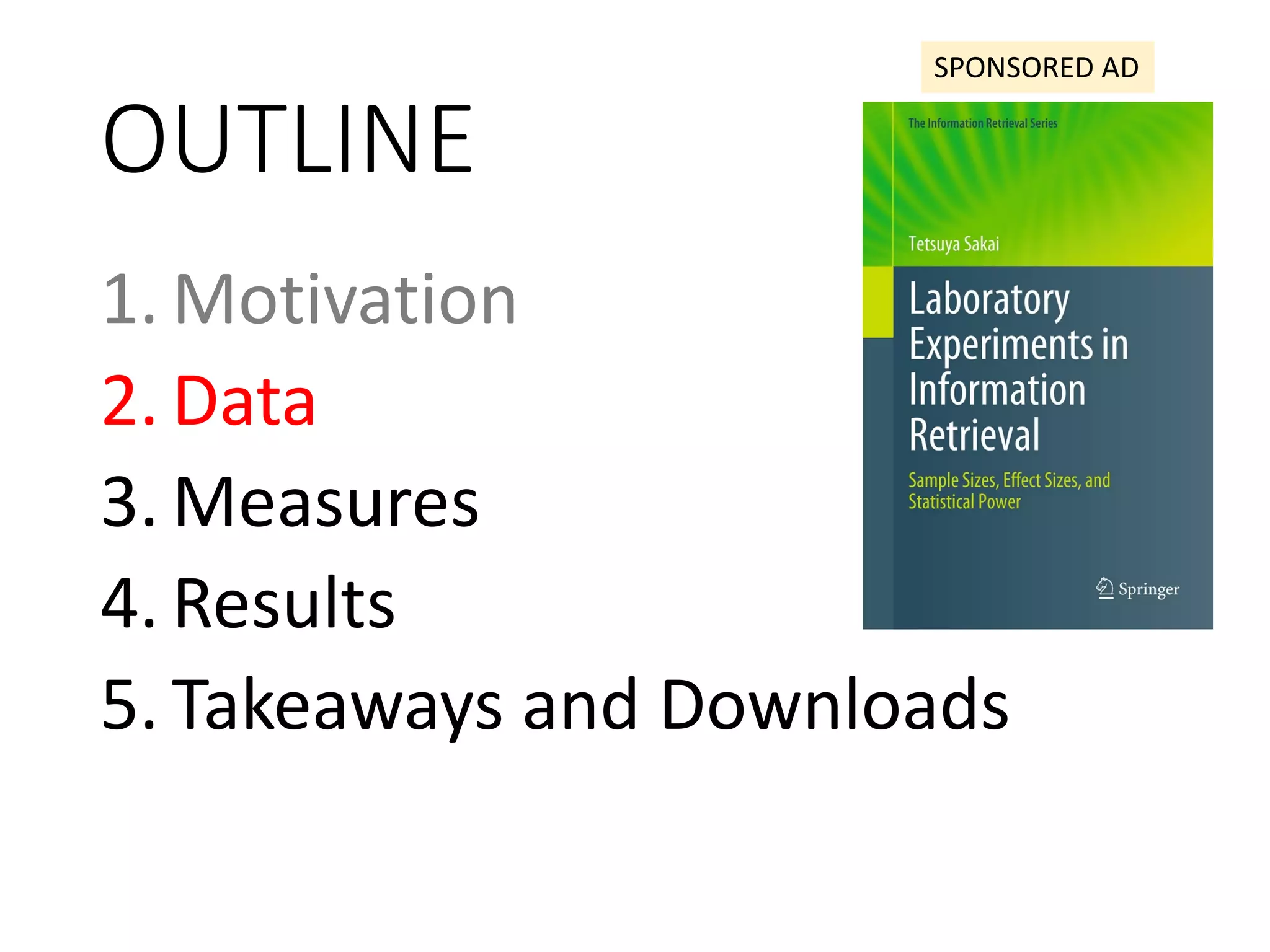 OUTLINE
1. Motivation
2. Data
3. Measures
4. Results
5. Takeaways and Downloads
SPONSORED AD
 